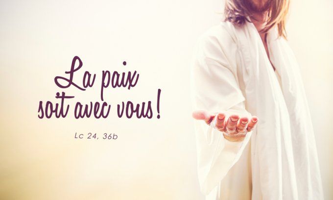 « La paix soit avec vous. »